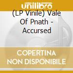 (LP Vinile) Vale Of Pnath - Accursed lp vinile
