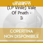 (LP Vinile) Vale Of Pnath - Ii lp vinile