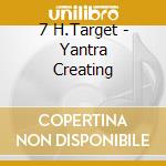 7 H.Target - Yantra Creating cd