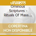 Ominous Scriptures - Rituals Of Mass Self-Ignition cd