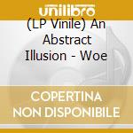 (LP Vinile) An Abstract Illusion - Woe vinile