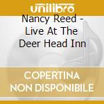 Nancy Reed - Live At The Deer Head Inn cd musicale di Nancy Reed