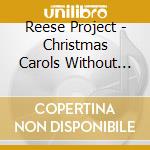Reese Project - Christmas Carols Without Words cd musicale di Reese Project