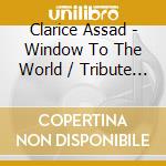 Clarice Assad - Window To The World / Tribute To Milton Nascimento cd