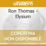 Ron Thomas - Elysium cd musicale di Ron Thomas