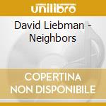 David Liebman - Neighbors cd