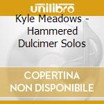 Kyle Meadows - Hammered Dulcimer Solos cd