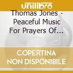 Thomas Jones - Peaceful Music For Prayers Of The Heart cd