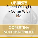 Speed Of Light - Come With Me cd