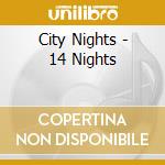 City Nights - 14 Nights cd