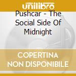 Pushcar - The Social Side Of Midnight cd