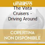The Vista Cruisers - Driving Around cd