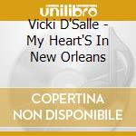 Vicki D'Salle - My Heart'S In New Orleans cd