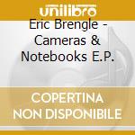 Eric Brengle - Cameras & Notebooks E.P. cd