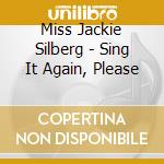 Miss Jackie Silberg - Sing It Again, Please cd