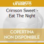 Crimson Sweet - Eat The Night cd