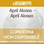 April Aloisio - April Aloisio cd