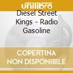 Diesel Street Kings - Radio Gasoline cd