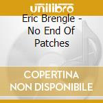 Eric Brengle - No End Of Patches cd