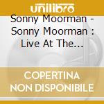 Sonny Moorman - Sonny Moorman : Live At The Cincy Blues Fest cd