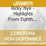 Ricky Nye - Highlights From Eighth Annual Blues & Boogie Piano cd musicale di Ricky Nye