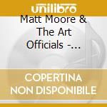 Matt Moore & The Art Officials - Wastin' Away cd