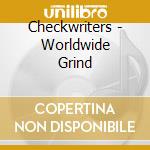 Checkwriters - Worldwide Grind cd