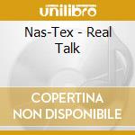 Nas-Tex - Real Talk cd