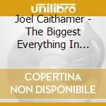 Joel Caithamer - The Biggest Everything In The World cd