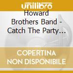 Howard Brothers Band - Catch The Party Train cd