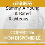 Sammy A Young & Rated Righteous - Praises In The Tabernacle cd
