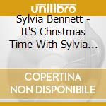 Sylvia Bennett - It'S Christmas Time With Sylvia Bennett cd