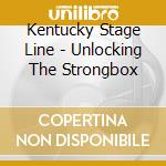 Kentucky Stage Line - Unlocking The Strongbox cd