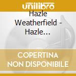Hazle Weatherfield - Hazle Weatherfield cd