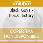 Black Guys - Black History cd