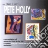 Pete Holly - Balled Of Pete Holly cd