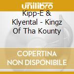 Kipp-E & Klyental - Kingz Of Tha Kounty cd