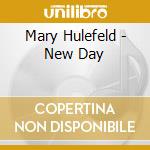 Mary Hulefeld - New Day cd musicale di Mary Hulefeld