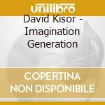 David Kisor - Imagination Generation cd