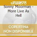Sonny Moorman - More Live As Hell cd