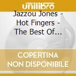 Jazzou Jones - Hot Fingers - The Best Of Jazzou Jones cd