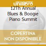 12Th Annual Blues & Boogie Piano Summit cd