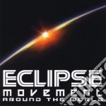 Eclipse Movement - Around The World cd