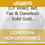 (LP Vinile) Jad Fair & Danielson - Solid Gold Heart