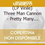 (LP Vinile) Three Man Cannon - Pretty Many People vinile