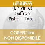 (LP Vinile) Saffron Pistils - Too Cool To Be Popular lp vinile di Saffron Pistils