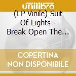 (LP Vinile) Suit Of Lights - Break Open The Head vinile