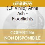 (LP Vinile) Anna Ash - Floodlights vinile