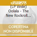 (LP Vinile) Oolala - The New Rockroll Cosmology lp vinile di Oolala