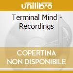 Terminal Mind - Recordings